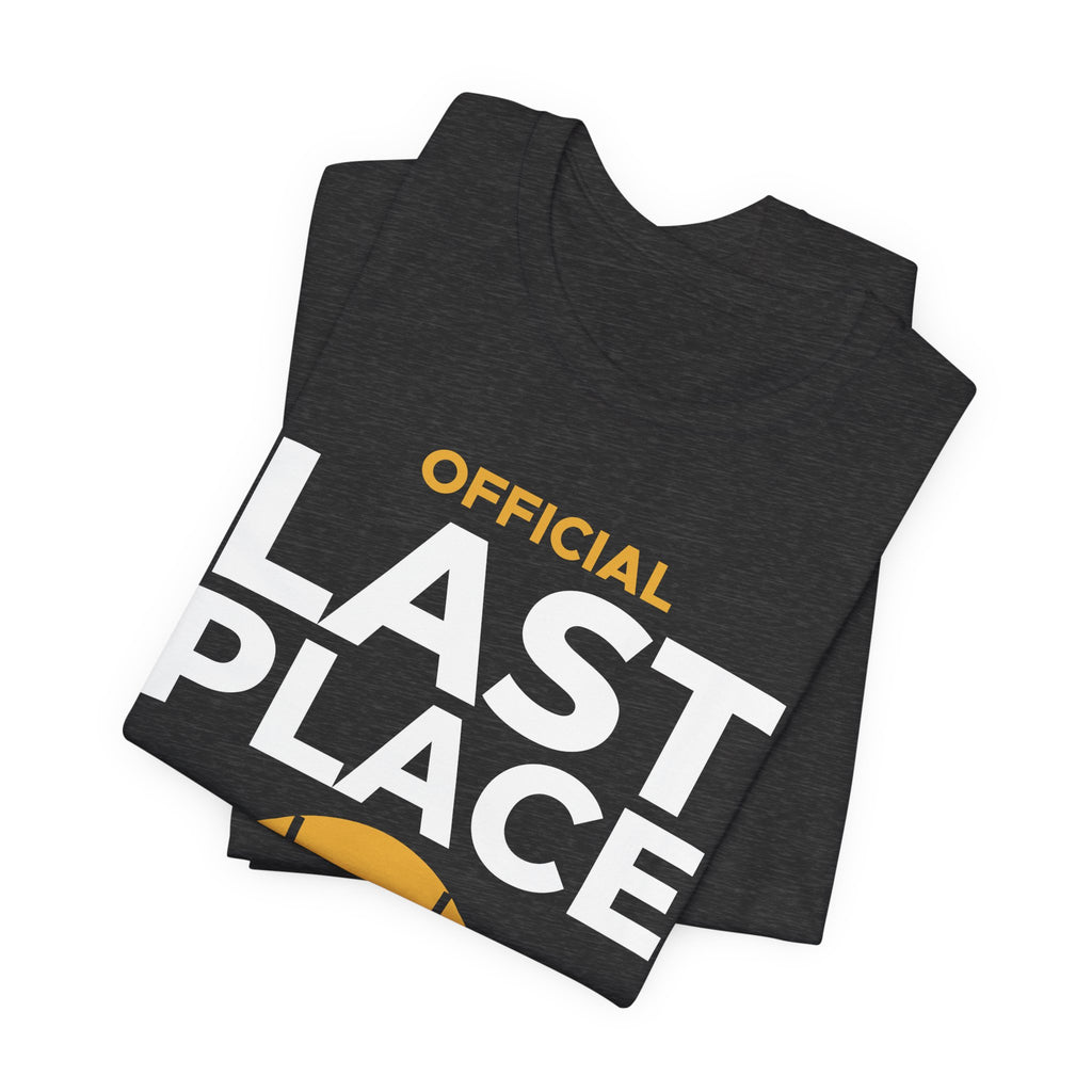 Last Place Fantasy Football Shirt - Funny Punishment Tee