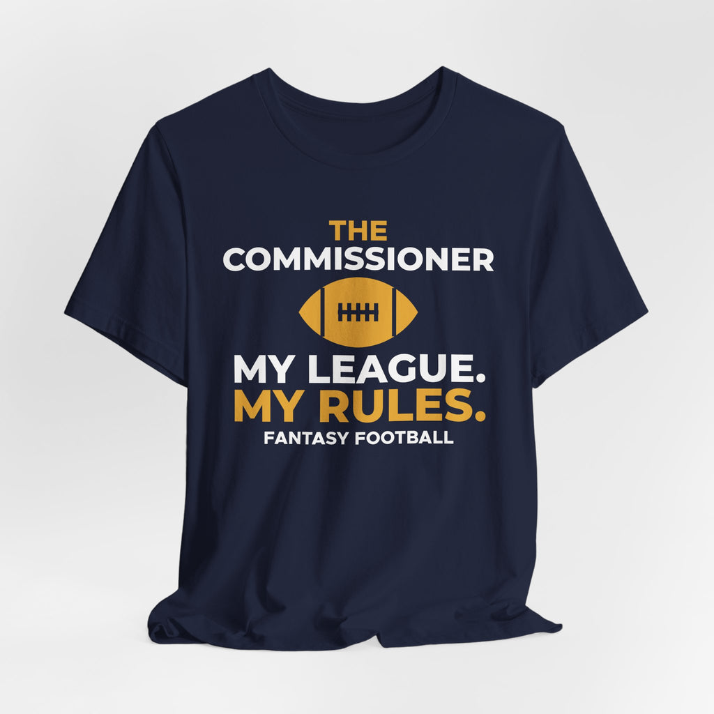 Fantasy Football Commissioner Shirt - My League My Rules Tee