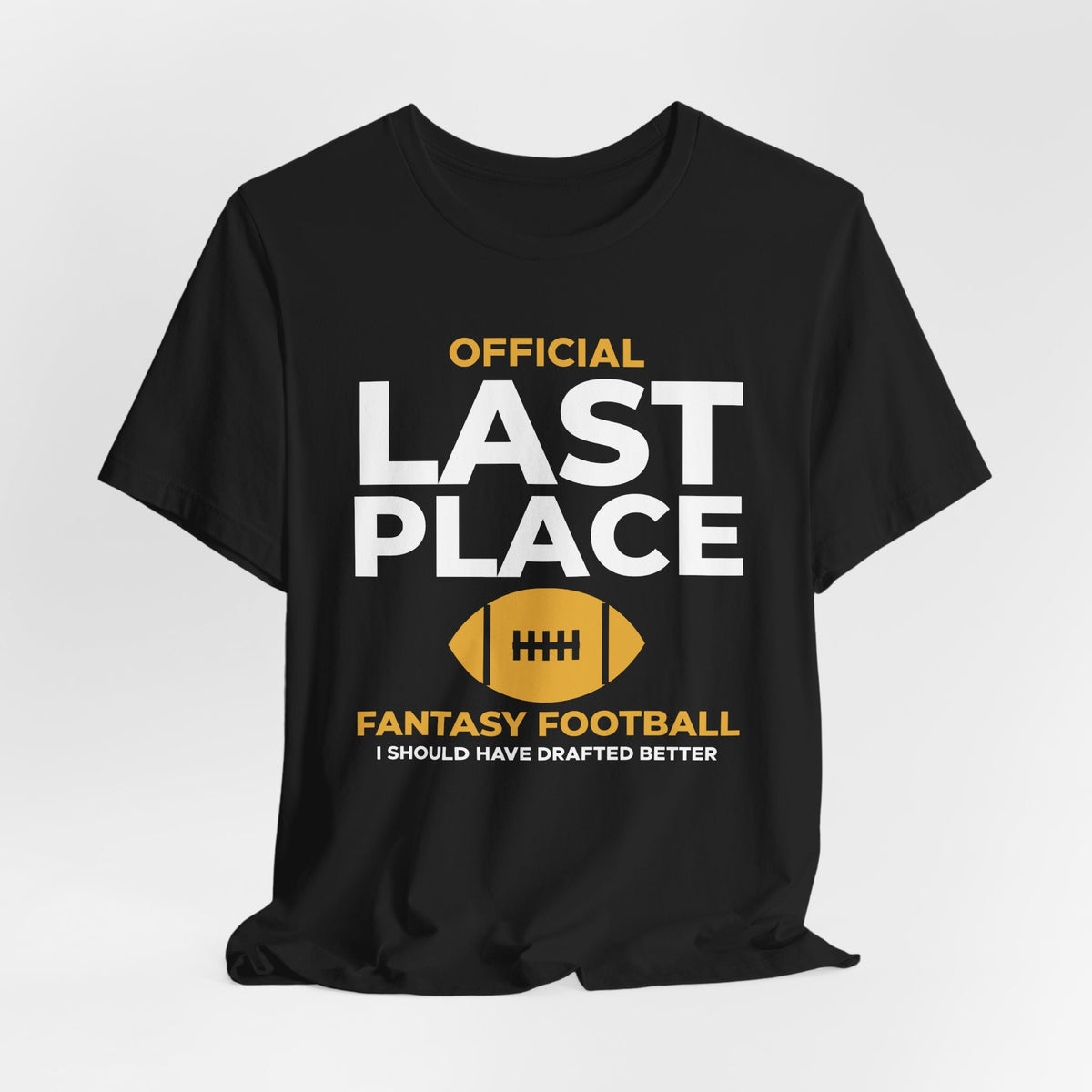 Last Place Fantasy Football Shirt - Funny Punishment Tee
