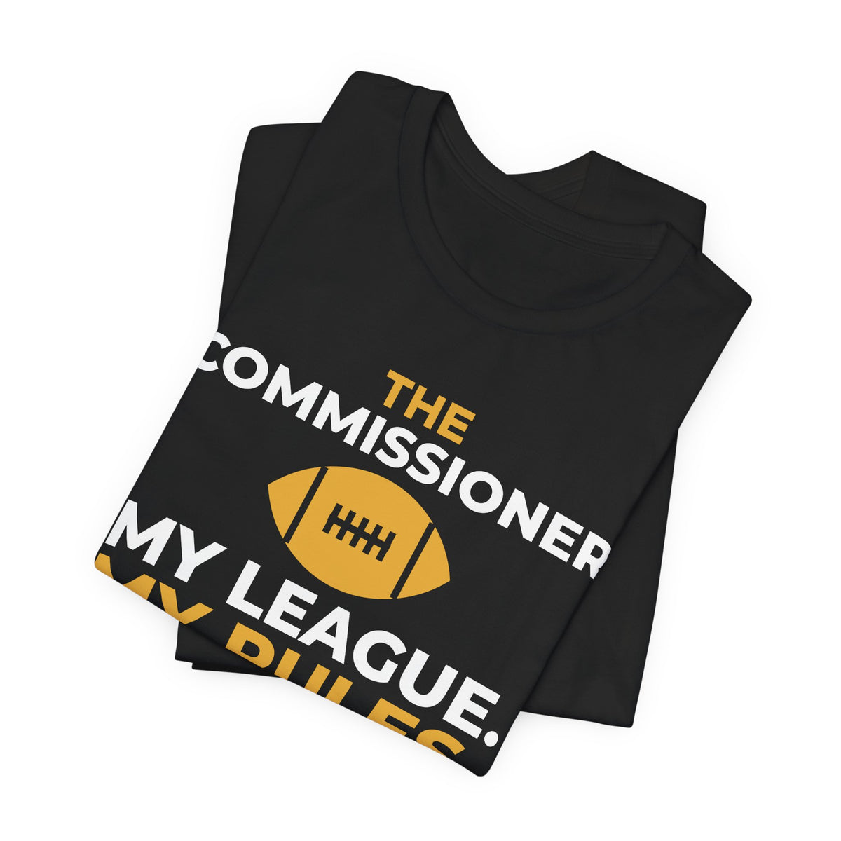 Fantasy Football Commissioner Shirt - My League My Rules Tee