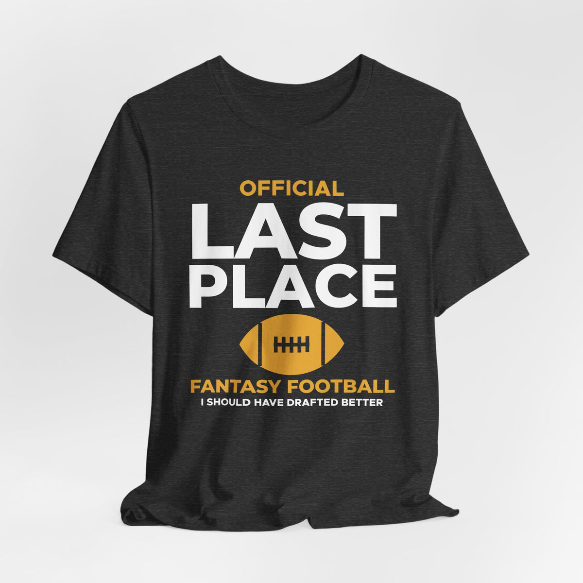 Last Place Fantasy Football Shirt - Funny Punishment Tee