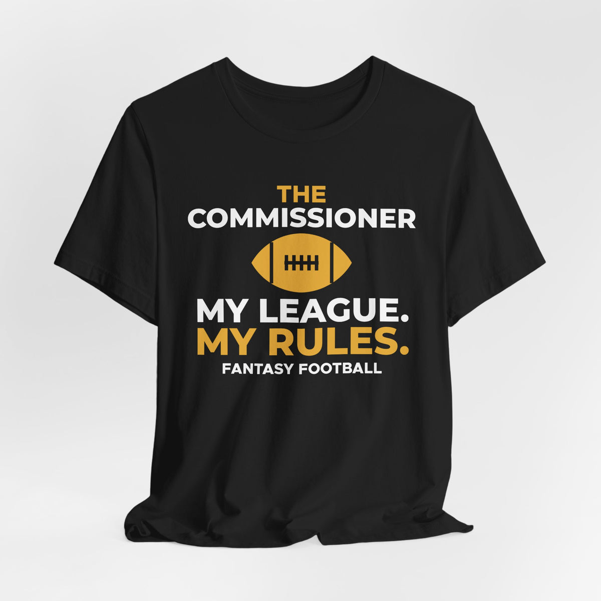 Fantasy Football Commissioner Shirt - My League My Rules Tee